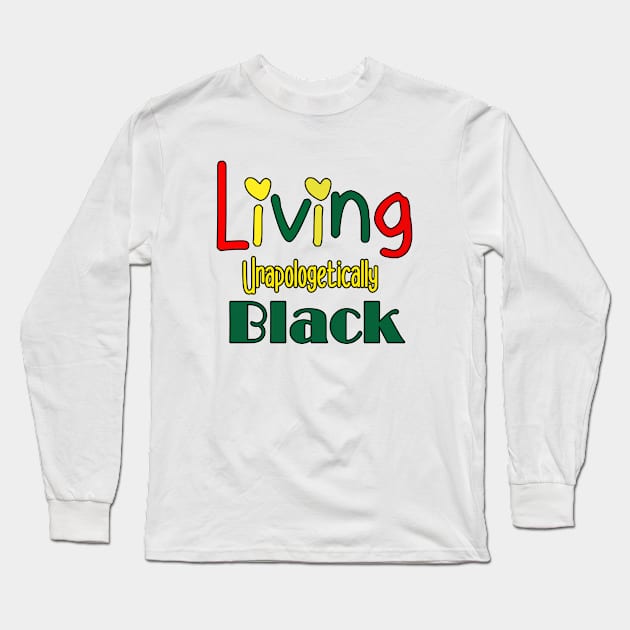 Living Unapologetically Black Long Sleeve T-Shirt by BouchFashion